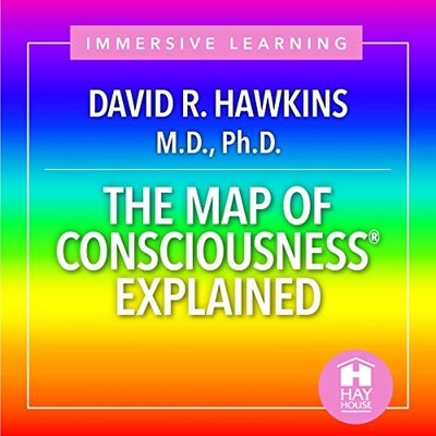  ︎ AUDIOBOOK   The Map of Consciousness Explained by David R. Hawkins MD PhD