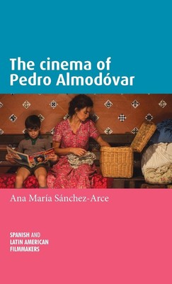 Ana María Sanchez-Arce | The cinema of Pedro Almodóvar | Buch | Englisch (2020)
