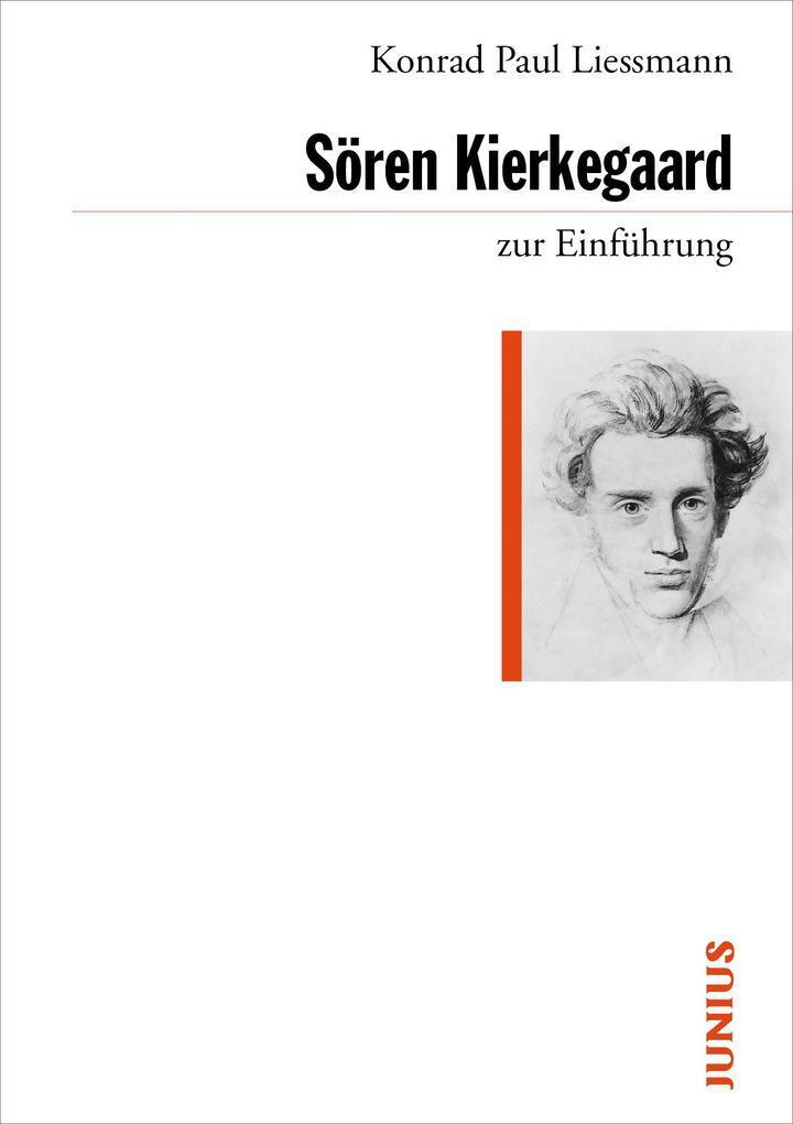 Sören Kierkegaard Zur Einführung | Konrad Paul Liessmann | 2019 |