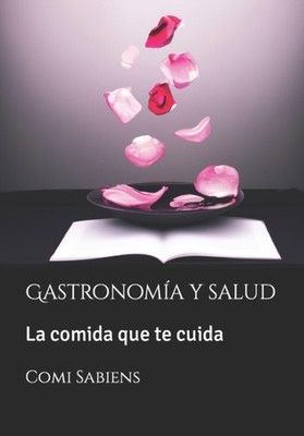 Sabiens - Gastronoma y salud  La da que te cuida - New paperback or s - X555z
