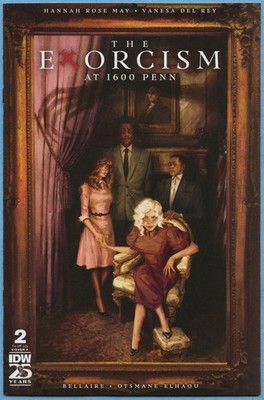 The Exorcism At 1600 Penn #2 (2A cover) ~ IDW Publishing