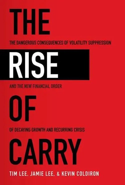 The Rise Of Carry: The Dangerous Consequences Of Volatility Suppression And...-image