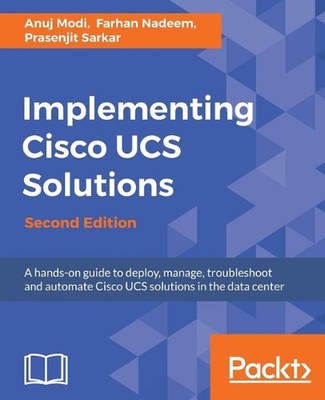 Implementing Cisco UCS Solutions - Second Edition by Anuj Modi (English) Paperba