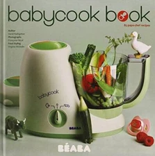 BEABA Babycook Book - Hardcover By Chef Dad - GOOD