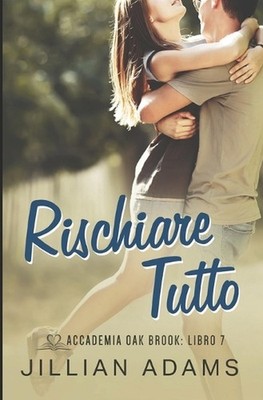 Rischiare Tutto: Una Dolce Storia d'Amore per Ragazzi by Scribe Shadow Paperback