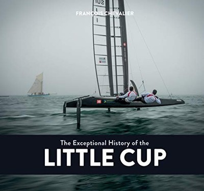THE EXCEPTIONAL HISTORY OF THE LITTLE CUP By Francois Chevalier - Hardcover *VG*
