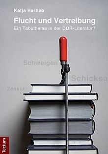 Flucht und Vertreibung: Ein Tabuthema in der DDR-Li... | Buch | Zustand sehr gut