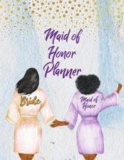 Maid of Honor Planner: Wedding Party Notebook and Task Tracker with Checklis...