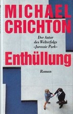 Enthüllung. Roman. Deutsch von Michaela Grabinger. Crichton, Michael:
