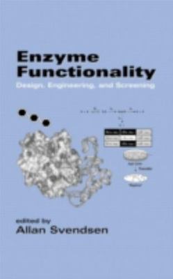 Enzyme Functionality: Design: Engineering, and Screening by 