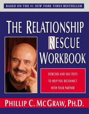The Relationship Rescue Workbook : A Seven Step Strategy for Reco