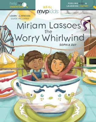 Miriam Lassoes the Worry Whirlwind: Feeling Worry and Learning Comfort (Help...