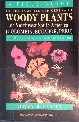 A Field Guide to the Families and Genera of Woody Plants of Northwest South Amer