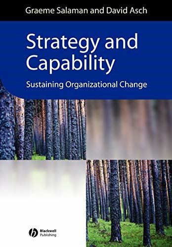Strategy and Capability: Sustaining Organizational Change (Management, Organizat