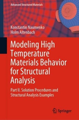 Modeling High Temperature Materials Behavior for Structural Analysis Konstantin 