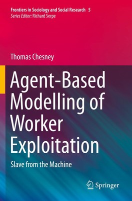 Thomas Chesney | Agent-Based Modelling of Worker Exploitation | Taschenbuch