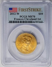 2012-W $10 Frances Cleveland 1st First Strike Spouse Gold MS70 PCGS 924418-5
