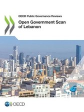 Oecd Open Government Scan of Lebanon (Paperba...