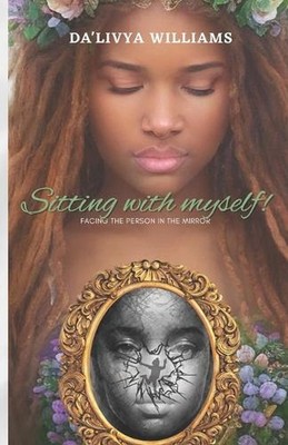 Sitting with myself: Facing the person in the mirror by Briana Redic Paperback B
