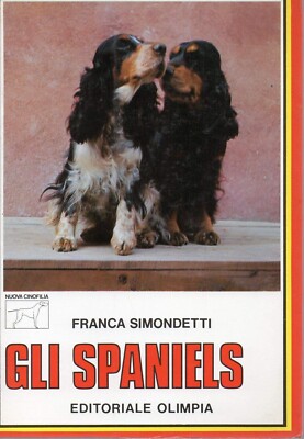 GLI SPANIELS Franca Simondetti EDITORIALE OLIMPIA 1986