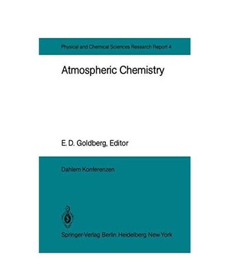 Atmospheric Chemistry: Report of the Dahlem Workshop on Atmospheric Chemistry, B