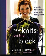 NEW KNITS ON THE BLOCK:Guide to Knitting What Kids Really Want by Vickie Howell