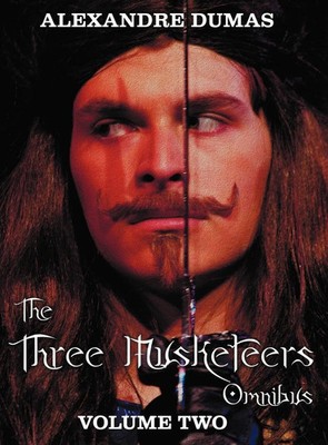 The Three Musketeers Omnibus, Volume Two (Six Complete and Unabridged Books...