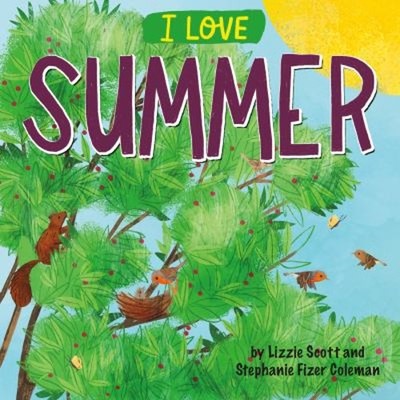 I Love Summer Library Binding Lizzie Scott