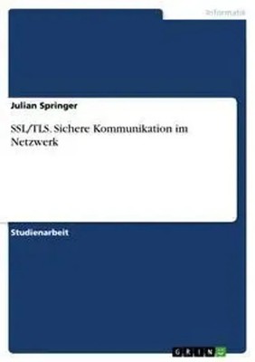 Julian Springer | SSL/TLS. Sichere Kommunikation im Netzwerk | Taschenbuch