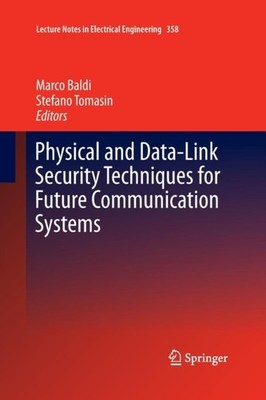 Baldi - Physical and Data-Link Security Techniques for Future Communic - X555z