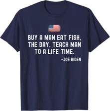 Buy A Man Eat Fish Flag Republican Funny Biden Quote Unisex T-Shirt