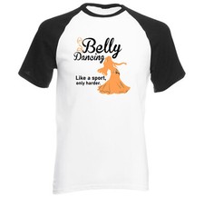 Belly Dancing Like a Sport Only Harder Baseball T Shirt - Belly Dancing Outfit