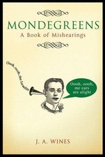 Mondegreens: A Book of Mishearings by Jacquie Wines Hardback Book The Cheap Fast