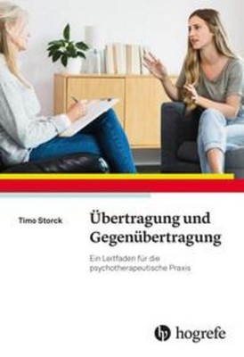 Übertragung und Gegenübertragung Timo Storck