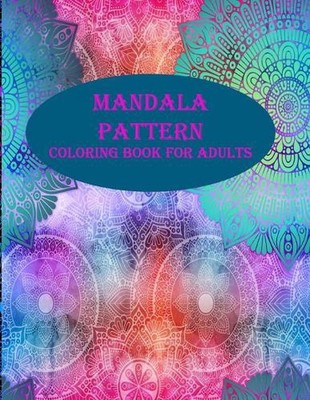 Mandala pattern coloring book for adults: 50 unique designs of mandala ...