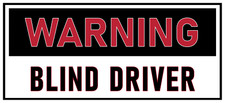 Warning Blind Driver Bumper Sticker Large 4x9 Funny Car Sticker