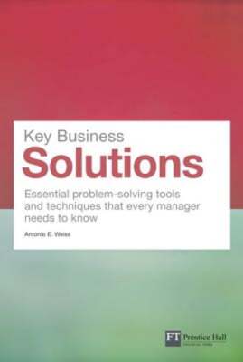 Key Business Solutions: Essential problem-solving tools and techniques that