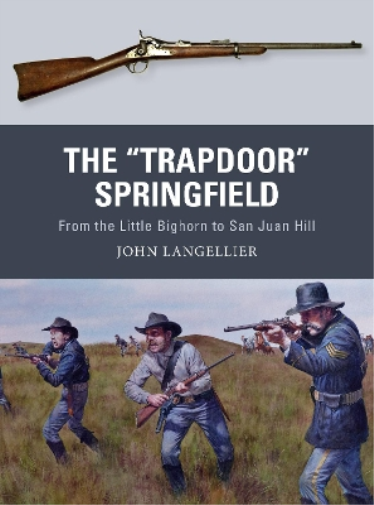 John Langellier The "Trapdoor" Springfield (Tascabile) Weapon