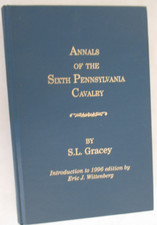 Annals of the Sixth Pennsylvania Cavalry (1996 of facsimile of 1868)