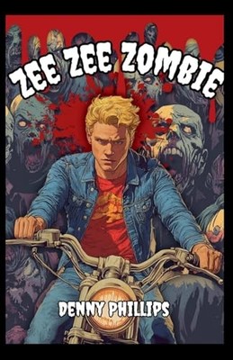 Zee Zee Zombie -  NEW Denny Phillips 2024-10-19