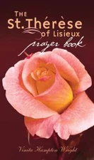 St. Therese of Lisieux Prayer Book by Vinita Hampton Wright: Used