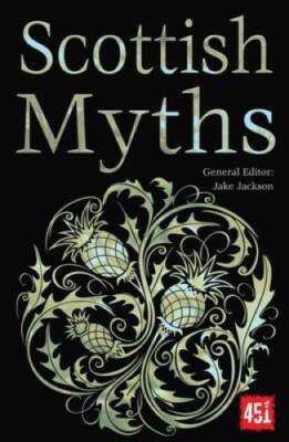 Scottish Myths (The World's Greatest Myths and Legends) - Paperback - GOOD
