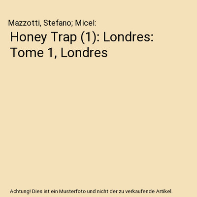 Honey Trap [1]: Londres: Tome 1, Londres, Mazzotti, Stefano; Micel