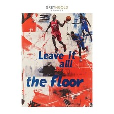 Image of Leave it all on the Floor Sports Poster WallArt Print pick size A4/A3/A2/90x60cm