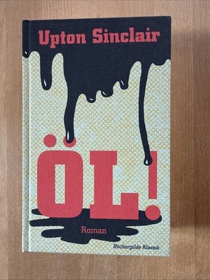 Öl! Roman. Sinclair, Upton: