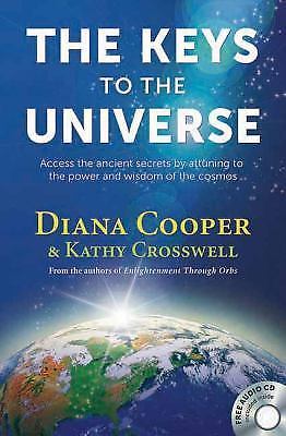 The Keys to the Universe: Access the Ancient Secrets by Attuning to the Power...