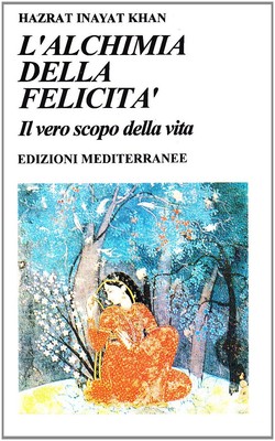 Hazrat Inayat K L'alchimia della felicità. Il vero scopo (Paperback) (UK IMPORT)