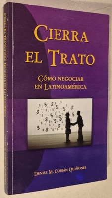 Cierra El Trato Como Negociar en latinoamerica