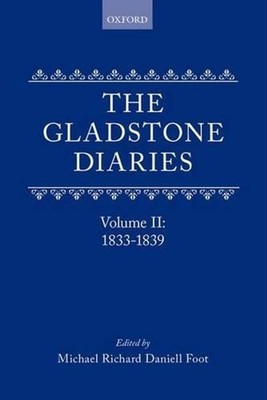 The Gladstone Diaries: Volume II: 1833-1839 by William Gladstone Hardcover Book
