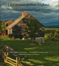 Old Homes of New England : Historic Houses in Clapboard, Shingle,